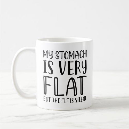 My Stomach Is Very Flat Coffee Mug