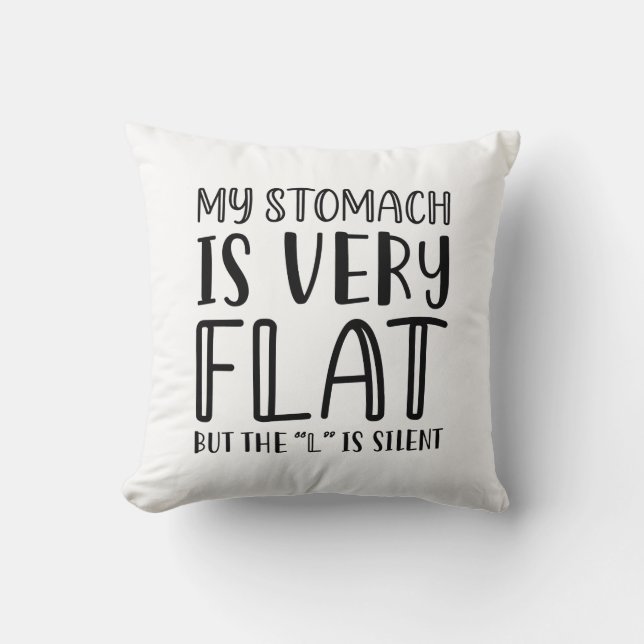 My Stomach Is Very Flat Throw Pillow (Front)