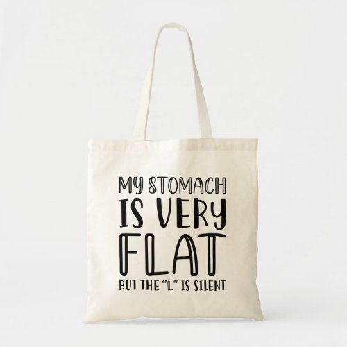 My Stomach Is Very Flat Tote Bag