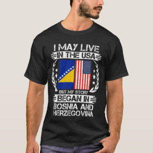 My Story Began In bosnia and herzegovina T-Shirt