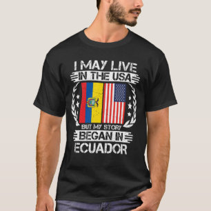 My Story Began In Ecuador T-Shirt