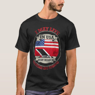 My Story Began In Trinidad And Tobago 3 T-Shirt