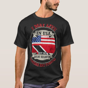 My Story Began In Trinidad And Tobago 3 T-Shirt