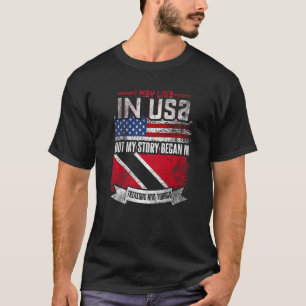 My Story Began In Trinidad And Tobago 4 T-Shirt