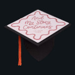 My Story Continues Blush Pink Quirky Wavy Line Graduation Cap Topper<br><div class="desc">Perfect graduation cap for the graduate! Celebrate their accomplishment in style with this graduation cap topper. It says "and my story continues" in a fun hand written script text against a blush pink background. Personalize this product by adding their name and school name.</div>
