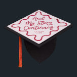 My Story Continues Red Quirky Wavy Line Graduation Cap Topper<br><div class="desc">Perfect graduation cap for the graduate! Celebrate their accomplishment in style with this graduation cap topper. It says "and my story continues" in a fun hand written script text against a red background. Personalize this product by adding their name and school name.</div>