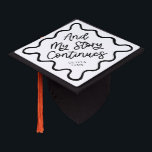 My Story Continues White Quirky Wavy Line Graduation Cap Topper<br><div class="desc">Perfect graduation cap for the graduate! Celebrate their accomplishment in style with this graduation cap topper. It says "and my story continues" in a fun hand written script text against a white background. Personalize this product by adding their name and school name.</div>
