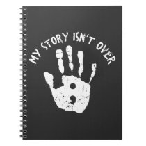 My story isn't over yet Mental Health Awareness Notebook