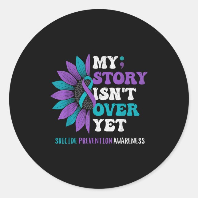 My Story Isn't Over Yet Suicide Prevention Awarene Classic Round Sticker (Front)