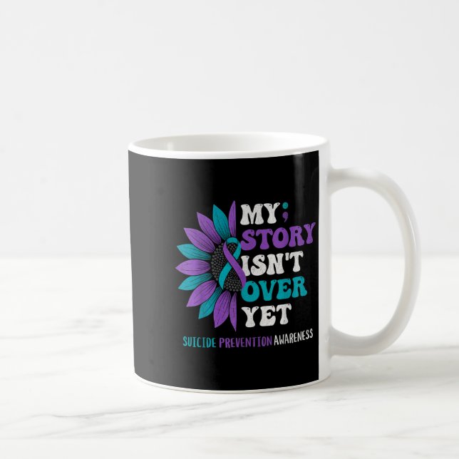 My Story Isn't Over Yet Suicide Prevention Awarene Coffee Mug (Right)