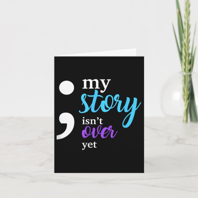 My Story Isnt Over Yet Suicide Prevention Awarenes Card (Front)