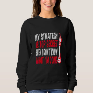 My Strategy Is Top Secret Even I Dont Know What I