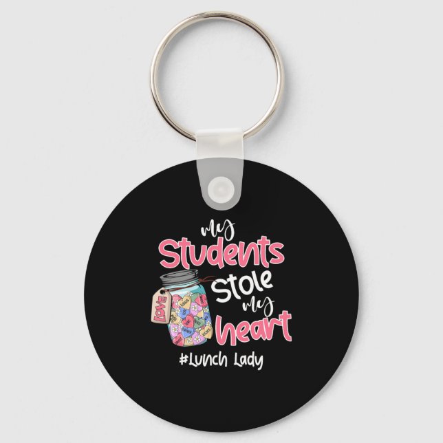My Student Stole My Heart Lunch Lady Valentine Day Keychain (Front)