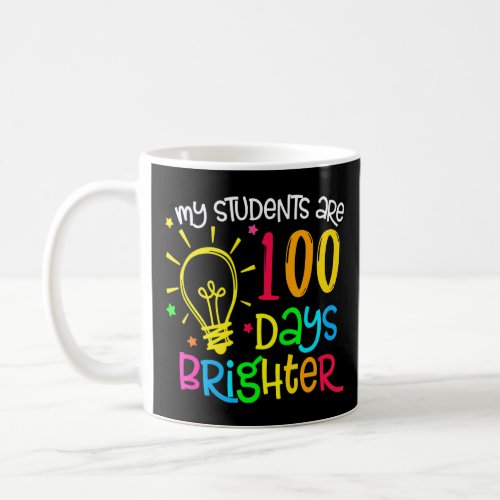My Students are 100 Days Brighter 100 School Days  Coffee Mug