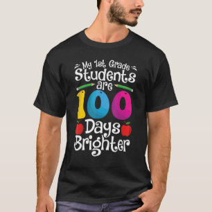 My Students Are 100 Days Brighter 100th Day Of Sch T-Shirt