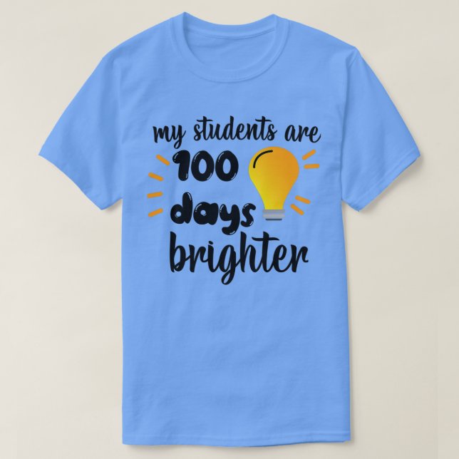 My Students Are 100 Days Brighter 1 T-Shirt (Design Front)