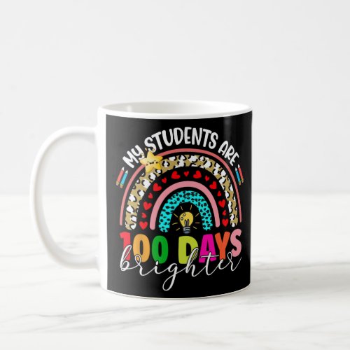 My Students Are 100 Days Brighter   Coffee Mug