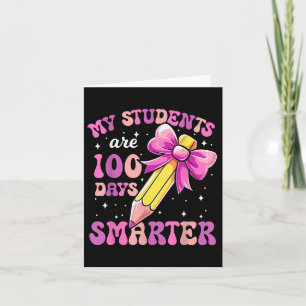 My Students Are 100 Days Smarter 100th Day Of Scho Card