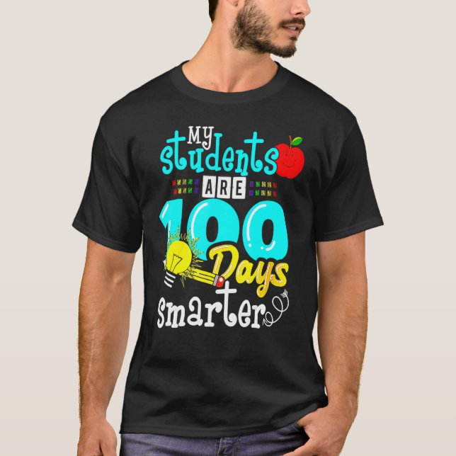 My Students Are 100 Days Smarter 100th Day of Scho T-Shirt (Front)