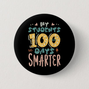 My Students Are 100 Days Smarter 100th Day School Button