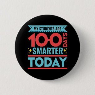My Students Are 100 Days Smarter 100th Day Teacher Button