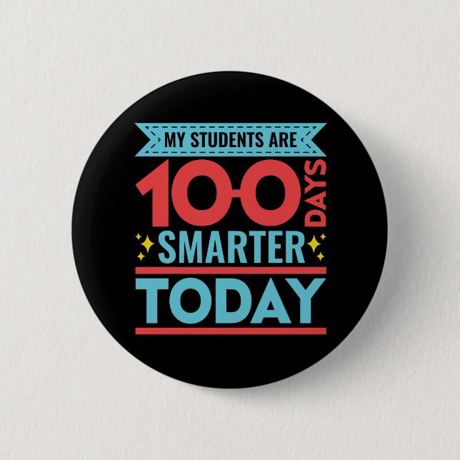 My Students Are 100 Days Smarter 100th Day Teacher Button (Front)