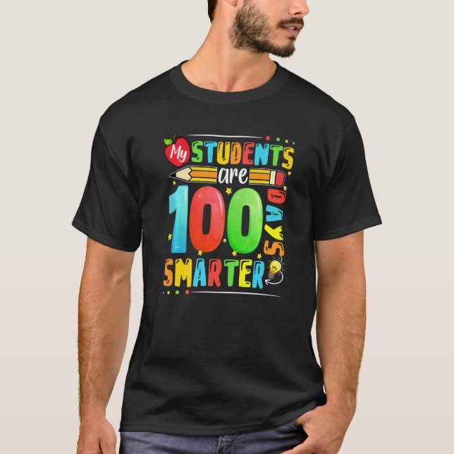 My Students Are 100 Days Smarter Happy 100th Day o T-Shirt (Front)