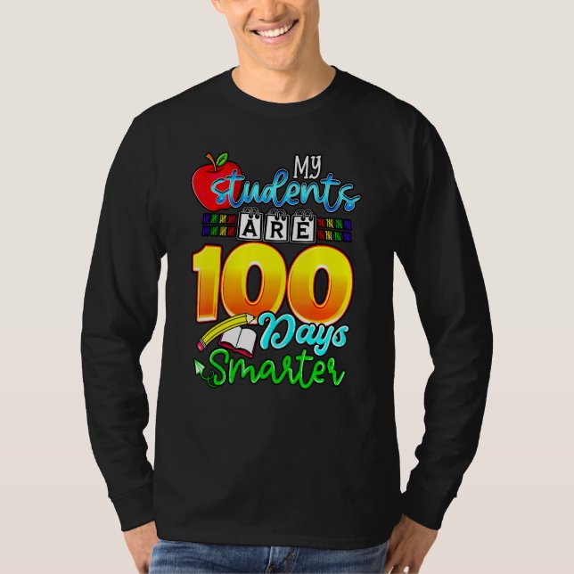 My Students Are 100 Days Smarter Happy Teacher Sch T-Shirt (Front)