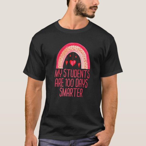 My Students Are 100 Days Smarter Rainbow Valentine T_Shirt