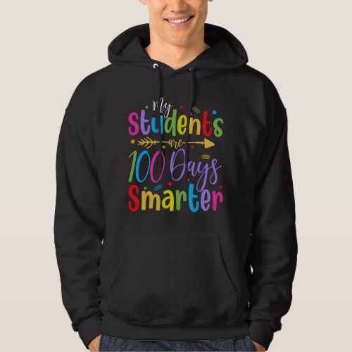 My Students Are 100 Days Smarter Teacher 100th Day Hoodie