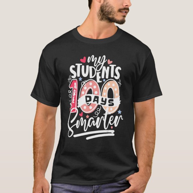 My Students Are 100 Days Smarter  Teachers Student T-Shirt (Front)