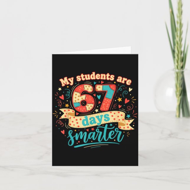 My Students Are 67 Days Smarter Funny Teacher Kids Card (Front)