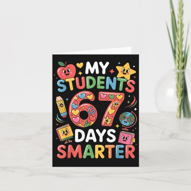 My Students Are 67 Days Smarter Funny Teacher Kids Card (Front)