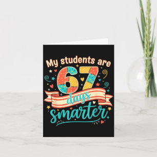 My Students Are 67 Days Smarter Funny Teacher Kids Card