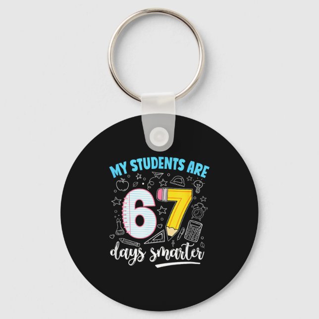 My Students Are 67 Days Smarter Funny Teacher Kids Keychain (Front)