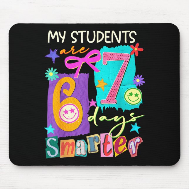 My Students Are 67 Days Smarter Funny Teacher Kids Mouse Pad (Front)