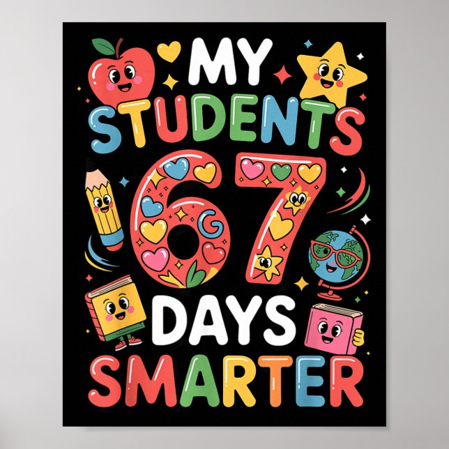 My Students Are 67 Days Smarter Funny Teacher Kids Poster (Front)