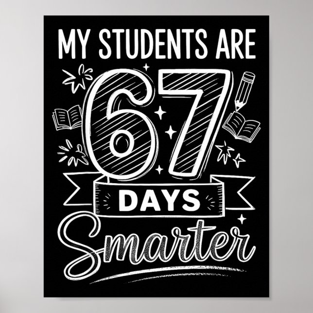 My Students Are 67 Days Smarter Funny Teacher Kids Poster (Front)