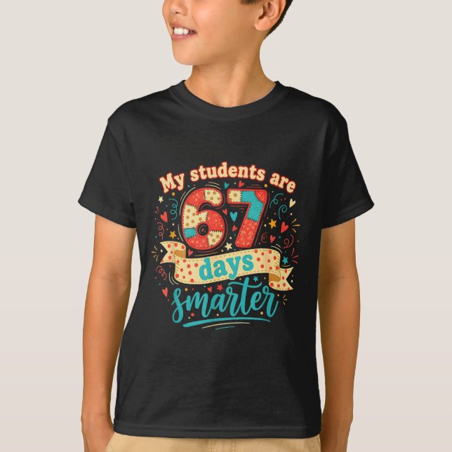 My Students Are 67 Days Smarter Funny Teacher Kids T-Shirt (Front)