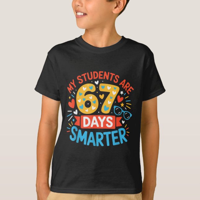My Students Are 67 Days Smarter Funny Teacher Kids T-Shirt (Front)