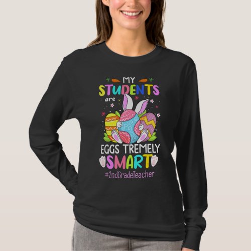 My Students Are Eggs Tremely Smart 2nd Grade Teach T_Shirt