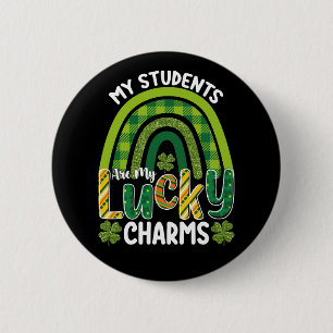 My Students Are My Lucky Charms St Patrick's Day Button