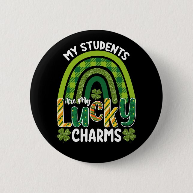 My Students Are My Lucky Charms St Patrick's Day Button (Front)