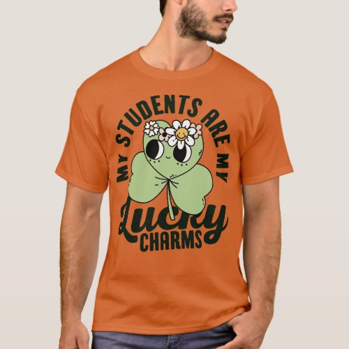 My Students Are My Lucky Charms T_Shirt