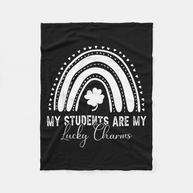 My Students Are My Lucky Charms Teacher St Patrick Fleece Blanket (Front)