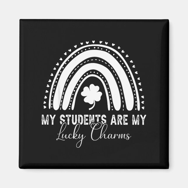 My Students Are My Lucky Charms Teacher St Patrick Magnet (Front)