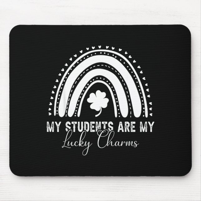 My Students Are My Lucky Charms Teacher St Patrick Mouse Pad (Front)