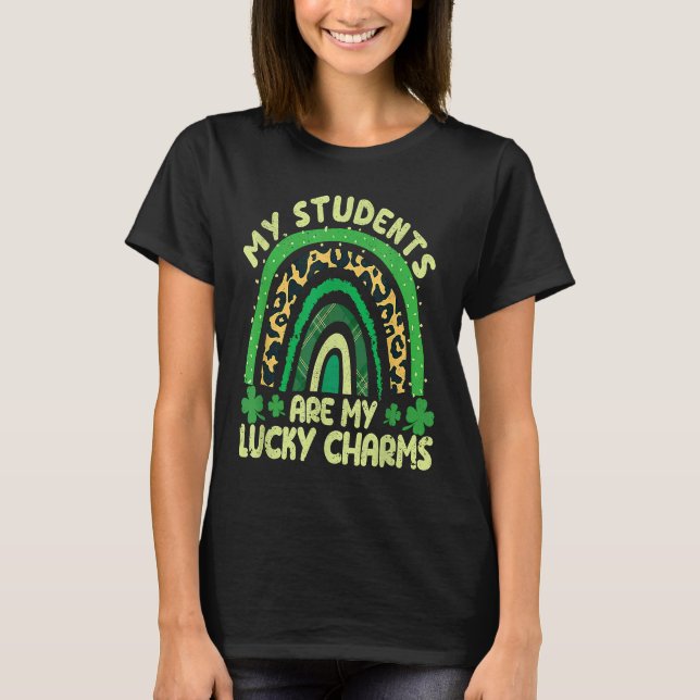 My Students Are My Lucky Charms Teacher St Patrick T-Shirt (Front)