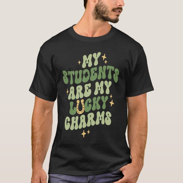 My Students Are My Lucky Charms Teacher St Patrick T-Shirt (Front)