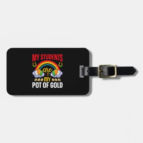 My students are my pot of gold 2 luggage tag